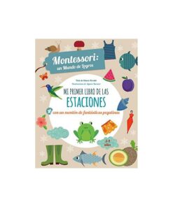 Montessori, un mundo de logros: Mi primer libro de las estaciones